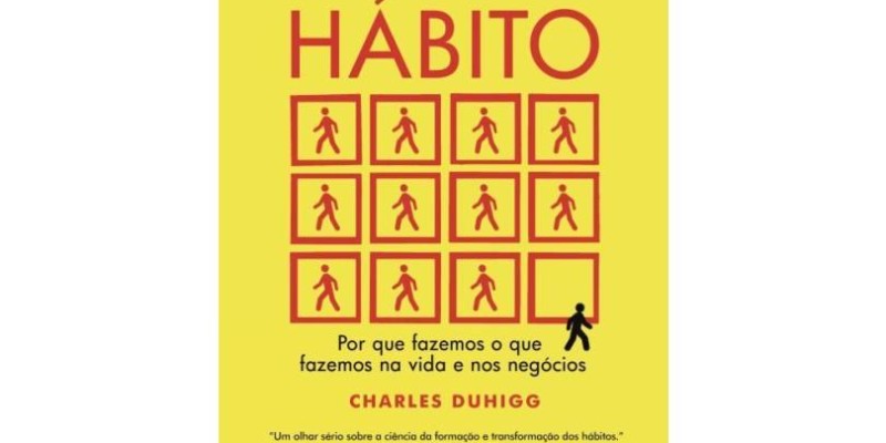 O Poder do hábito - Charles Duhigg